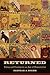 Returned: Going and Coming in an Age of Deportation (California Series in Public Anthropology Book 39)