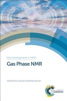 Gas Phase NMR (New Developments in NMR, Volume 6)