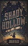 Shady Hollow by Juneau Black