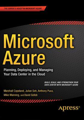 Microsoft Azure: Planning, Deploying, and Managing Your Data Center in the Cloud