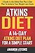 Atkins Diet: A 14 Day Atkin...