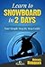 Learn to Snowboard in 2 Day...