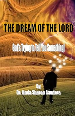The Dream of the Lord: God is Trying to Tell You Something