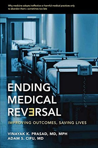 Ending Medical Reversal: Improving Outcomes, Saving Lives (Kindle Edition)