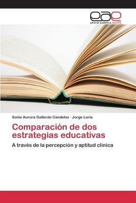 Comparación de dos estrategias educativas: A través de la percepción y aptitud clínica (Spanish Edition)