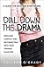 Dial Down the Drama: Reducing Conflict and Reconnecting with Your Teenage Daughter--A Guide for Mothers Everywhere