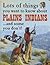 Lots of Things You Want to Know About Plains Indians... and Some You Don't!