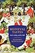 Medieval Tastes: Food, Cook...