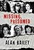 Missing, Presumed by Alan Bailey