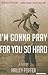 I'm Gonna Pray for You So Hard by Halley Feiffer