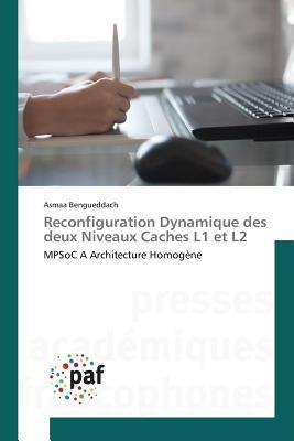 Reconfiguration Dynamique des deux Niveaux Caches L1 et L2: MPSoC A Architecture Homogène (French Edition)