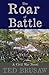 The Roar of Battle by Ted Brusaw