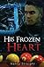 His Frozen Heart (Brewer Brothers, #1)