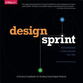 Design Sprint: A Practical Guidebook for Building Great Digital Products (Paperback)