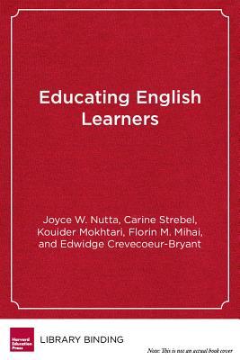 Educating English Learners: What Every Classroom Teacher Needs to Know