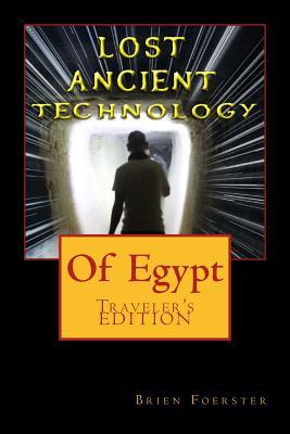 Lost Ancient High Technology Of Egypt: Traveler's Edition (Paperback)