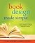 Book Design Made Simple by Fiona Raven
