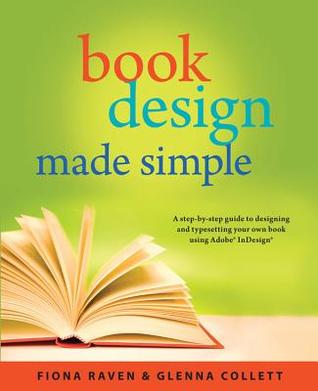 Book Design Made Simple: A step-by-step guide to designing and typesetting your own book using Adobe InDesign