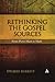 Rethinking the Gospel Sources by Delbert Burkett