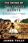 The Crimes of Charlotte Brontë by James H. Tully