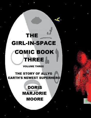 The Girl In Space Comic Book Two: The Story of AllyG - Earth's Newest Superhero
