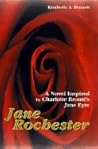 Jane Rochester:A Novel Inspired by Charlotte Brontë's Jane Eyre