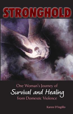 Stronghold: One Woman's Journey of Survival and Healing from Domestic Violence (Paperback)