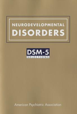 Neurodevelopmental Disorders: Dsm-5(r) Selections