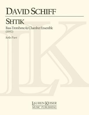 Shtik: Solo Bass Trombone Part