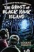The Ghost of Black Hawk Isl...