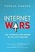 Internet Wars: The Struggle for Power in the 21st Century