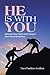 He Is With You: Unleash Your Faith and Conquer Your Worst Situations