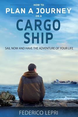 How to plan a journey on a cargo ship: Sail now and have the adventure of your life