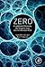 Zero: A Landmark Discovery, the Dreadful Void, and the Ultimate Mind