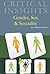 Critical Insights: Gender, Sex and Sexuality