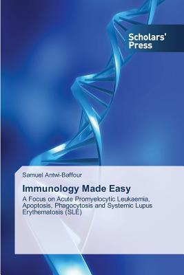Immunology Made Easy: A Focus on Acute Promyelocytic Leukaemia, Apoptosis, Phagocytosis and Systemic Lupus Erythematosis (SLE)
