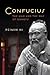 Confucius: The Man and the ...