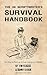 The UK Scriptwriters Survival Handbook: or How to Earn an Actual Living as a Writer