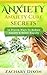 Anxiety: Anxiety Cure Secrets: 10 Proven Ways To Reduce Anxiety & Stress Rapidly (BONUS- 30minute Anxiety Coaching Session- Anxiety Cure, Become Free, 10 simple ways)