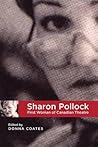 Sharon Pollock: First Woman of Canadian Theatre (The West, 8)