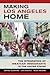 Making Los Angeles Home: Th...