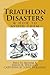 Triathlon Disasters & How to Avoid Them