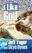 I Like God by Jeff Yager