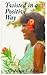 Twisted in a Positive Way by Chikamso C. Efobi Twisted in a Positive Way by Chikamso C. Efobi