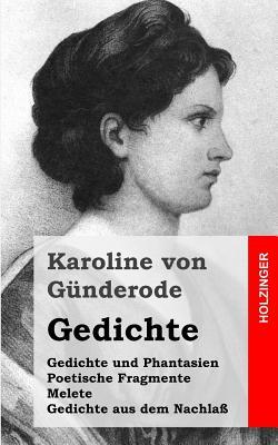 Gedichte: Gedichte und Phantasien / Poetische Fragmente / Melete / Gedichte aus dem Nachla (German Edition)