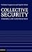 Collective Security: Theory, Law and Practice