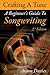 Songwriting: Crafting a Tune: A Step by Step Guide to Songwriting