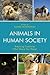 Animals In Human Society: Amazing Creatures Who Share Our Planet