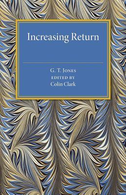 Increasing Return: A Study of the Relation between the Size and Efficiency of Industries with Special Reference to the History of Selected British and American Industries 1850–1910