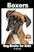 Boxers - Dog Books for Kids by K Bennett